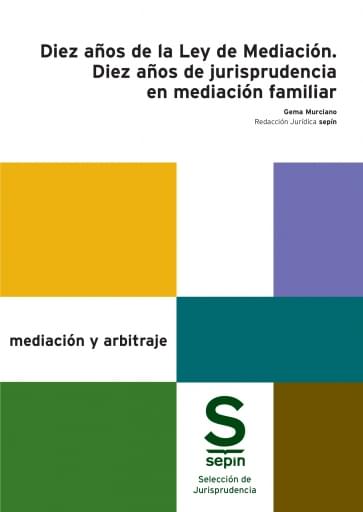 Diez años de la Ley de Mediación. Diez años de jurisprudencia en mediación familiar