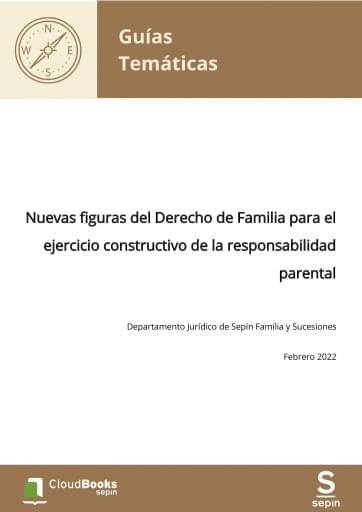 Nuevas figuras del Derecho de Familia para el ejercicio constructivo de la responsabilidad parental