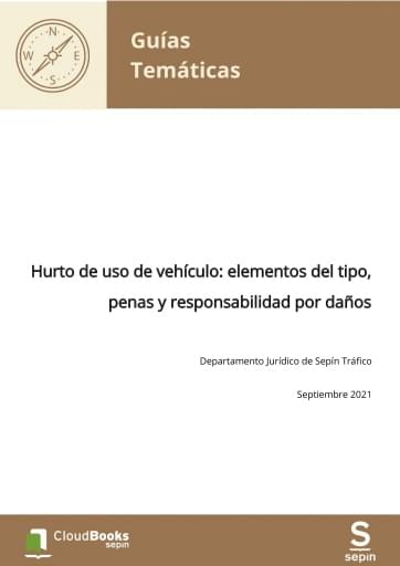 Hurto de uso de vehículo: elementos del tipo, penas y responsabilidad por daños