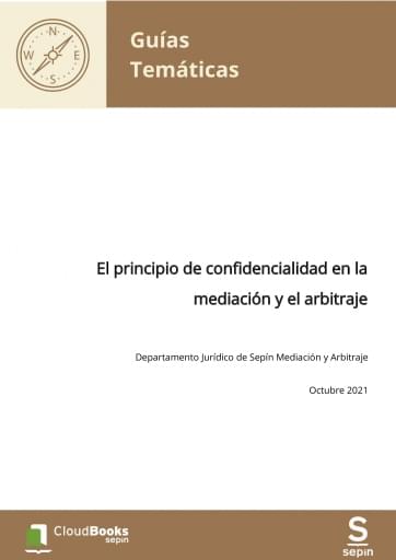El principio de confidencialidad en la mediación y el arbitraje