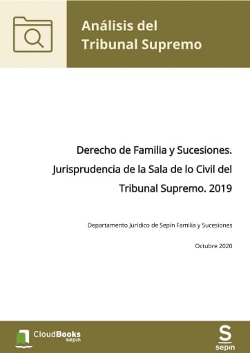 Derecho de Familia y Sucesiones. Jurisprudencia de la Sala de lo Civil del Tribunal Supremo. 2019
