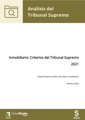 Inmobiliario: Criterios del Tribunal Supremo 2021