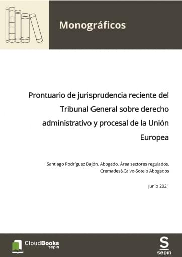 Prontuario de jurisprudencia reciente del Tribunal General sobre derecho administrativo y procesal de la Unión Europea