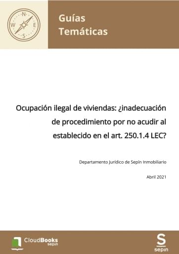 Ocupación ilegal de viviendas: ¿inadecuación de procedimiento por no acudir al establecido en el art. 250.1.4 LEC?