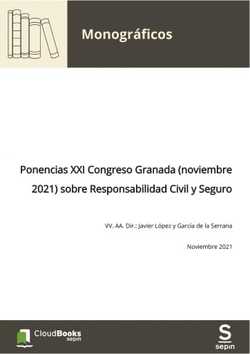 Ponencias XXI Congreso Granada (noviembre 2021) sobre Responsabilidad Civil y Seguro