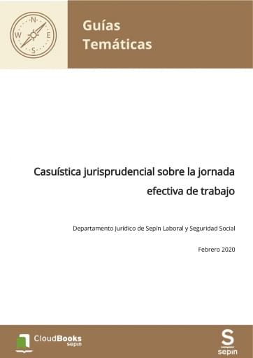Casuística jurisprudencial sobre la jornada efectiva de trabajo