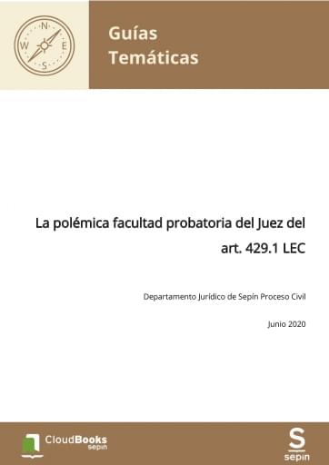 La polémica facultad probatoria del Juez del art. 429.1 LEC
