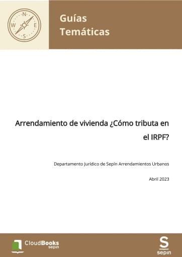 Arrendamiento de vivienda ¿Cómo tributa en el IRPF?