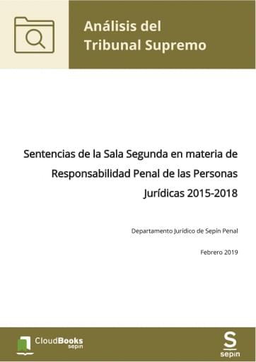 Sentencias de la Sala Segunda en materia de Responsabilidad Penal de las Personas Jurídicas 2015-2018