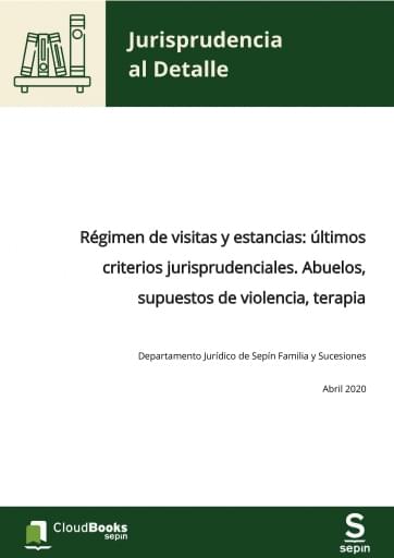 Régimen de visitas y estancias: últimos criterios jurisprudenciales. Abuelos, supuestos de violencia, terapia