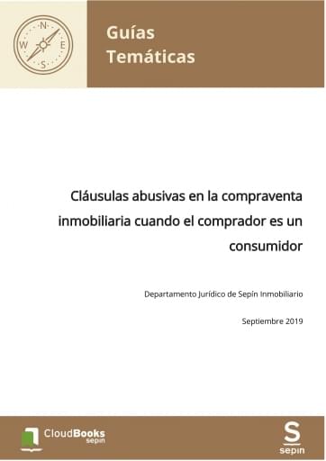 Cláusulas abusivas en la compraventa inmobiliaria cuando el comprador es un consumidor
