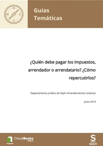 ¿Quién debe pagar los impuestos, arrendador o arrendatario? ¿Cómo repercutirlos?