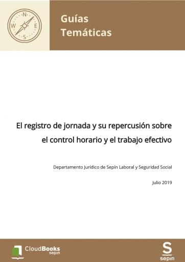 El registro de jornada y su repercusión sobre el control horario y el trabajo efectivo