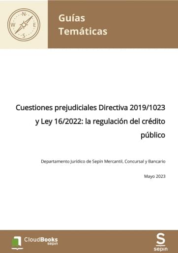 Cuestiones prejudiciales Directiva 2019/1023 y Ley 16/2022: la regulación del crédito público