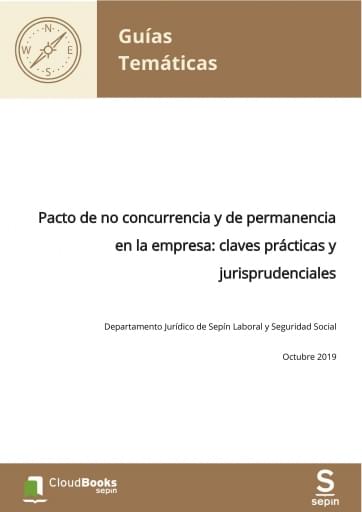 Pacto de no concurrencia y de permanencia en la empresa: claves prácticas y jurisprudenciales
