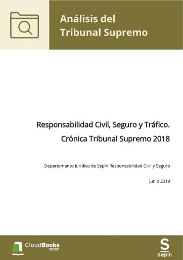 Responsabilidad Civil, Seguro y Tráfico. Crónica Tribunal Supremo 2018