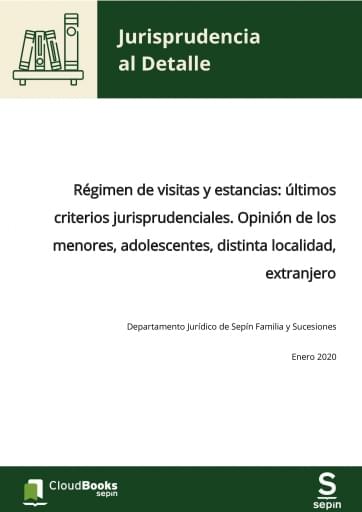 Régimen de visitas y estancias: últimos criterios jurisprudenciales. Opinión de los menores, adolescentes, distinta localidad, extranjero