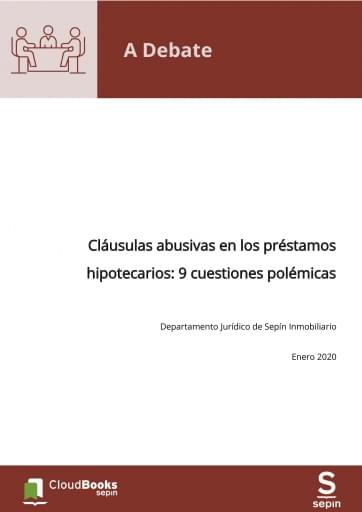 Cláusulas abusivas en los préstamos hipotecarios: 9 cuestiones polémicas