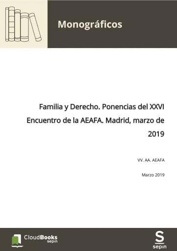 Familia y Derecho. Ponencias del XXVI Encuentro de la AEAFA. Madrid, marzo de 2019