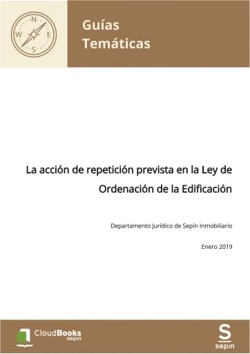 La acción de repetición prevista en la Ley de Ordenación de la Edificación