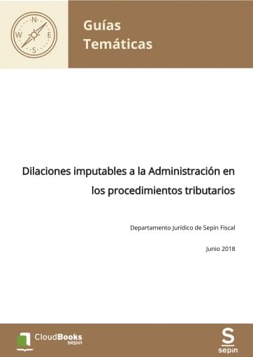 Dilaciones imputables a la Administración en los procedimientos tributarios