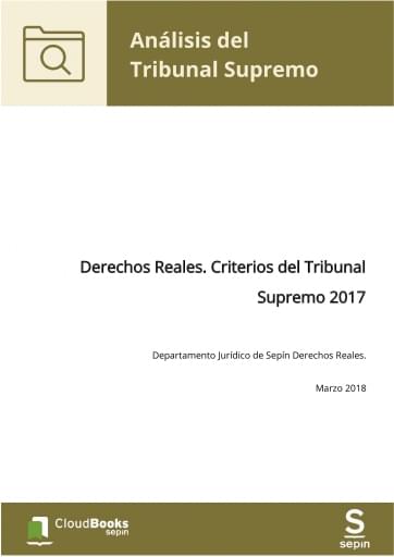 Derechos Reales. Criterios del Tribunal Supremo 2017