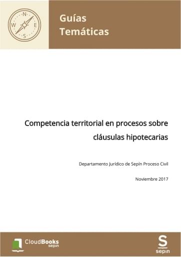 Competencia territorial en procesos sobre cláusulas hipotecarias
