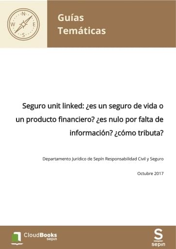 Seguro unit linked: ¿es un seguro de vida o un producto financiero? ¿es nulo por falta de información? ¿cómo tributa?