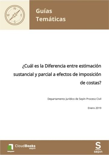 ¿Cuál es la Diferencia entre estimación sustancial y parcial a efectos de imposición de costas?