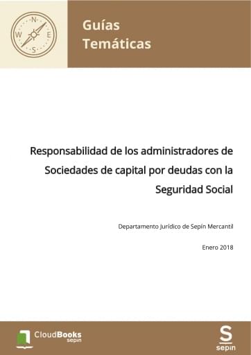 Responsabilidad de los administradores de Sociedades de capital por deudas con la Seguridad Social