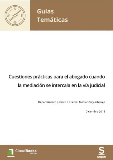 Cuestiones prácticas para el abogado cuando la mediación se intercala en la vía judicial