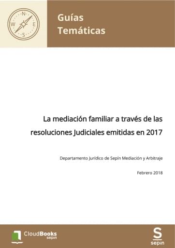 La mediación familiar a través de las resoluciones Judiciales emitidas en 2017