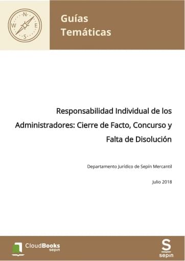 Responsabilidad Individual de los Administradores: Cierre de Facto, Concurso y Falta de Disolución
