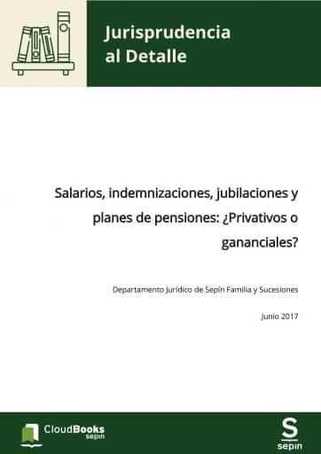Salarios, indemnizaciones, jubilaciones y planes de pensiones: ¿Privativos o gananciales?