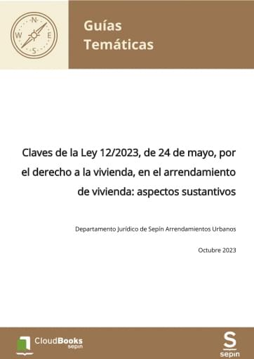 Claves de la Ley 12/2023, de 24 de mayo, por el derecho a la vivienda, en el arrendamiento de vivienda: aspectos sustantivos