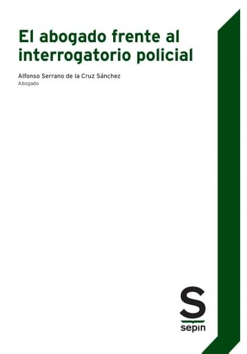 El abogado frente al interrogatorio policial