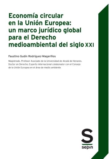 Economía circular en la Unión Europea: un marco jurídico global para el Derecho medioambiental del siglo XXI