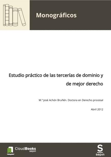 Estudio práctico de las tercerías de dominio y de mejor derecho