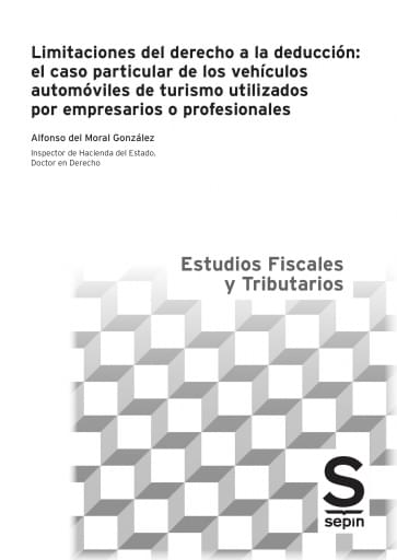 Limitaciones del derecho a la deducción: el caso particular de los vehículos automóviles de turismo utilizados por empresarios o profesionales