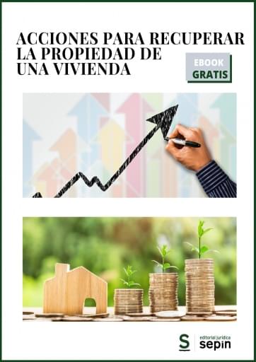 Acciones para recuperar la propiedad de una vivienda