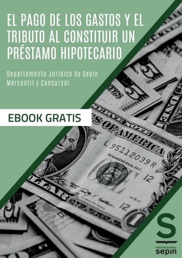 El pago de los gastos y el tributo al constituir un préstamo hipotecario