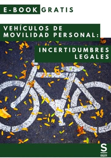 Vehículos de movilidad personal incertidumbres legales