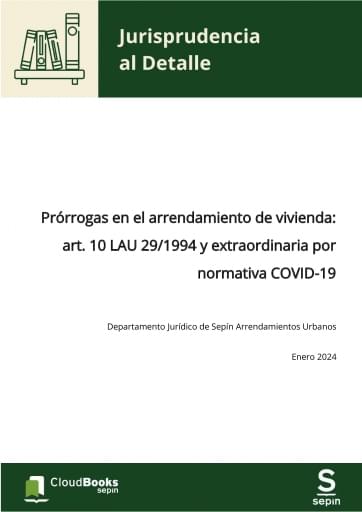 Prórrogas en el arrendamiento de vivienda: art. 10 LAU 29/1994 y extraordinaria por normativa COVID-19