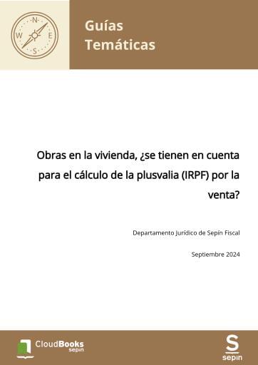 Obras en la vivienda, ¿se tienen en cuenta para el cálculo de la plusvalia (IRPF) por la venta?