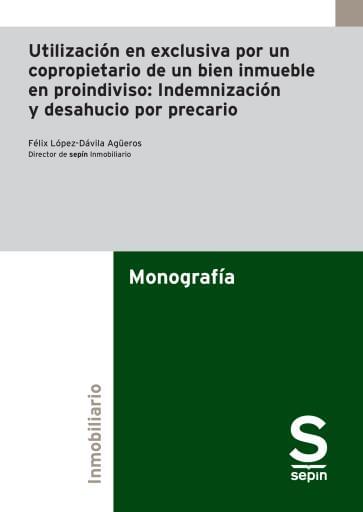 Utilización en exclusiva por un copropietario de un bien inmueble en proindiviso: Indemnización y desahucio por precario