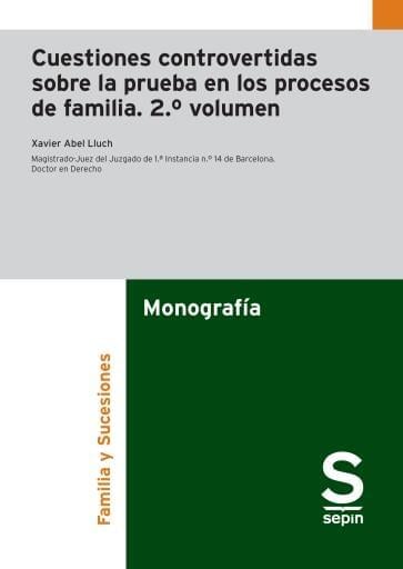 Cuestiones controvertidas sobre la prueba en los procesos de familia. 2.º volumen