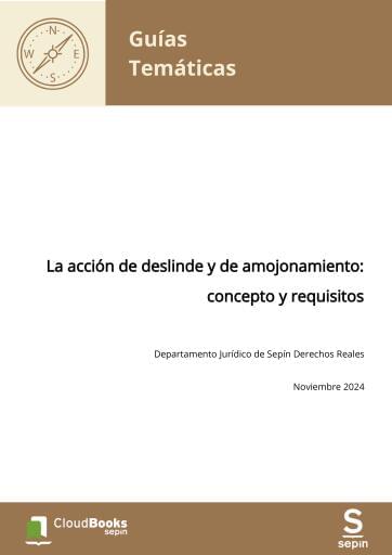 La acción de deslinde y de amojonamiento: concepto y requisitos