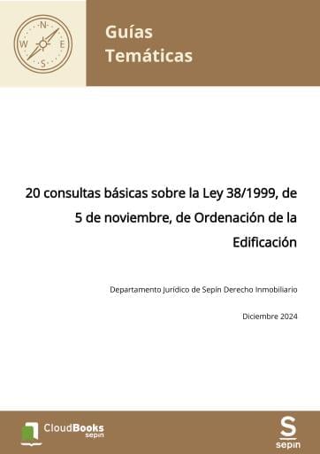 20 consultas básicas sobre la Ley 38/1999, de 5 de noviembre, de Ordenación de la Edificación