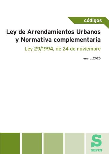 Ley de Arrendamientos Urbanos y Normativa complementaria. Ley 29/1994, de 24 de noviembre