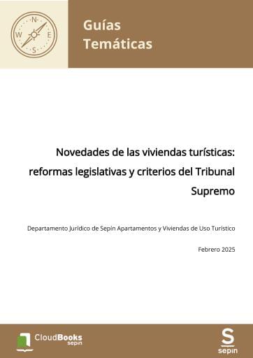 Novedades de las viviendas turísticas: reformas legislativas y criterios del Tribunal Supremo